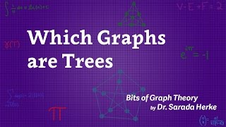 Graph Theory 37. Which Graphs are Trees