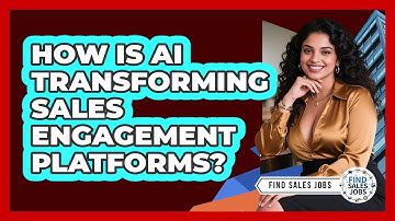 How Is AI Transforming Sales Engagement Platforms? - Find Sales Jobs