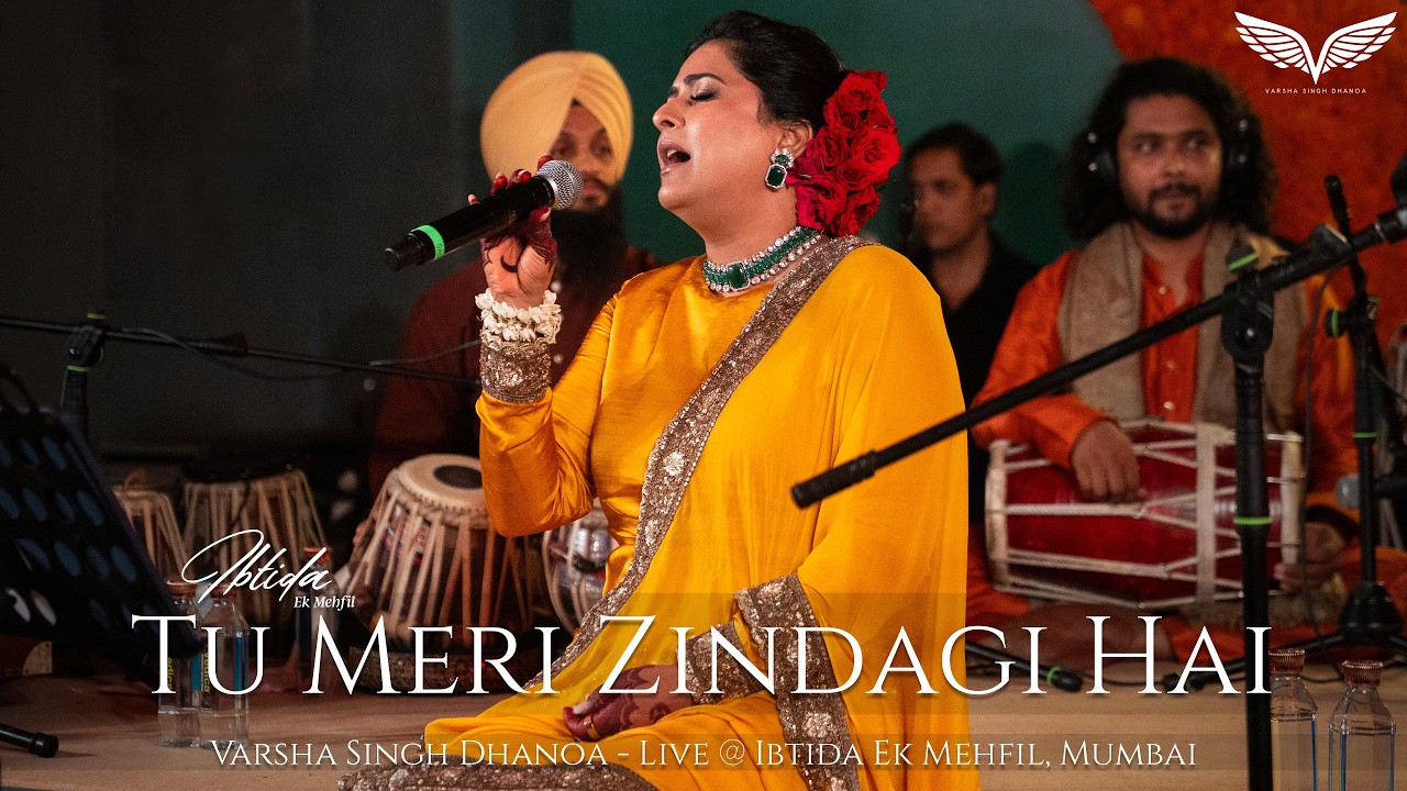 Tu Meri Zindagi Hai - Varsha Singh Dhanoa Live at Ibtida ek Mehfil - 4K