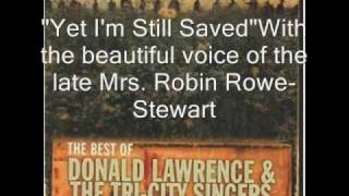 "And Yet I'm Still Saved" Original  Cd Version with Robin Rowe-Stewart chords
