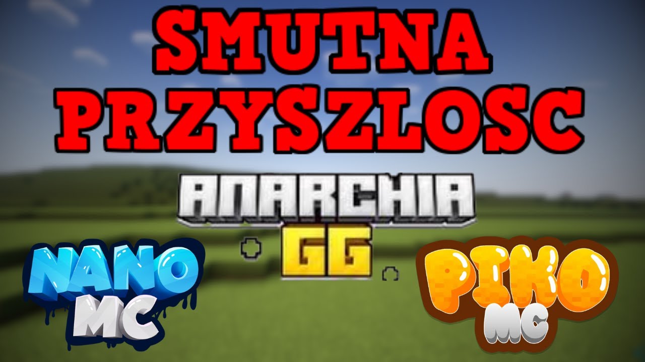 Smutna Przyszłość Serwerów Minecraft (Anarchia.gg, Nanomc, Pikomc)