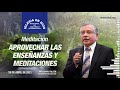 Meditación: Aprovechar las enseñanzas y meditaciones, 26 de abril de 2021,  Hno. Darío Falcón