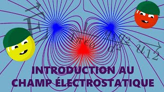 Le champ électrique... c'est quoi ?