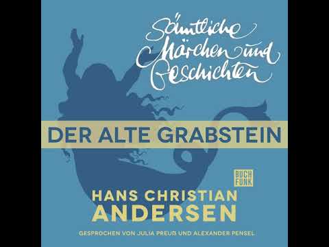 Hans Christian Andersen - H. C. Andersen: Sämtliche Märchen und Geschichten: Der alte Grabstein