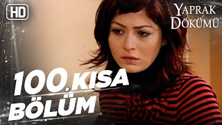 Yaprak Dökümü 100. Kısa Bölüm