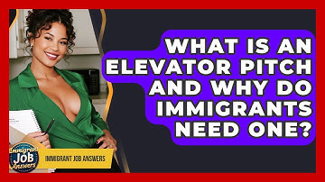 What Is An Elevator Pitch And Why Do Immigrants Need One? - Immigrant Job Answers