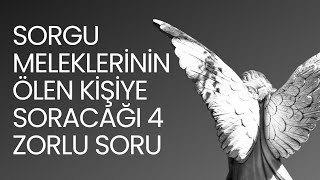SORGU MELEKLERİNİN ÖLEN KİŞİYE  SORACAĞI 4 ZORLU SORU - KABİRDE İLK GECE