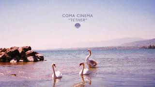 Video thumbnail of "Coma Cinema - "Tether" (Official Audio)"