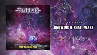 Olympus - Knowing It Shall Wake