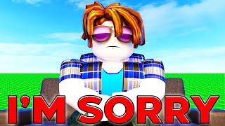 ROBLOX I'M SORRY..