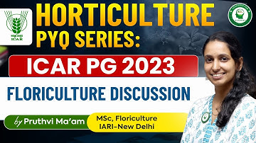 ICAR PG 2023 Floriculture Discussion by Pruthvi Ma