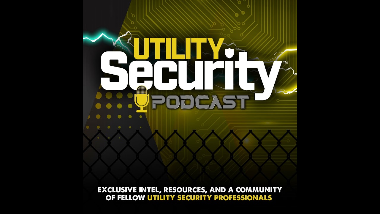 Utility Security Podcast - How 'Global Weirding' is Creating New Threats for Utility Security Pro...