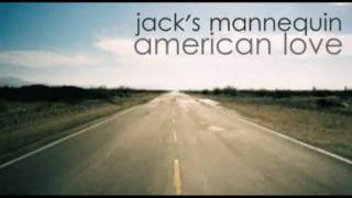 Jack&#39;s Mannequin- American Love