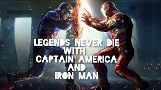 Legends never die Captain America and iron man best video