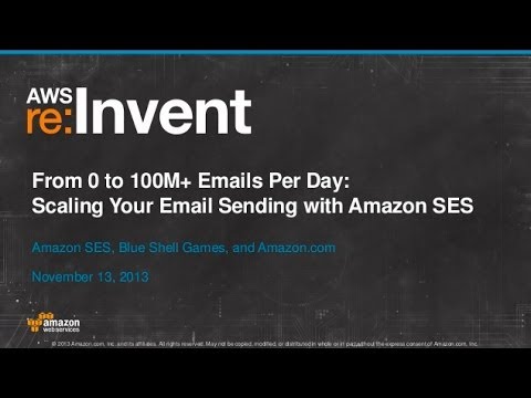 From 0 to 100M+ Emails Per Day: Sending Email with Amazon SES (SVC301) |  AWS re:Invent 2013 - YouTube