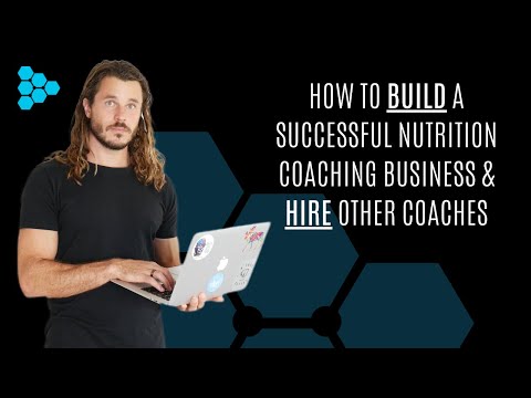 How To Build A Successful Nutrition Coaching Business & Hire Other Coaches