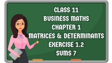 11th business mathematics chapter 1 matrices and determinants exercise 1.2 / savvylearnerchannel