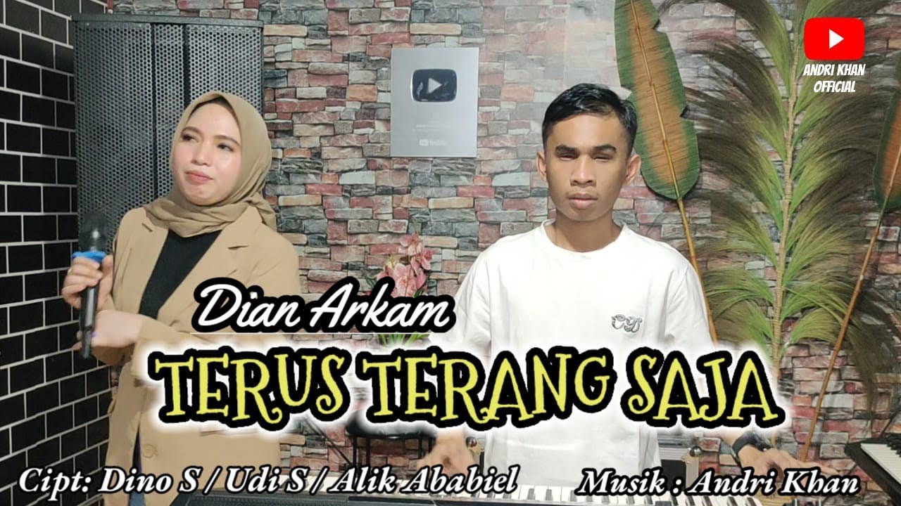 DIAN ARKAM~TERUS TERANG SAJA ( COVER ) CIPT : DINO.S /UDI.S /ALIK ABABIEL ~ ARR : ANDRI KHAN