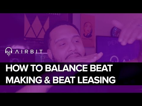 How To Balance Beat Making and Beat Leasing