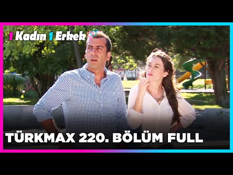 1 Kadın 1 Erkek || 220. Bölüm Full Turkmax