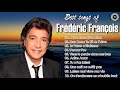 Best songs Of Frédéric François 2021 ♫ Frédéric François les plus grands succès playlist