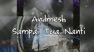 Andmesh - Sampai Tua Nanti Lirik