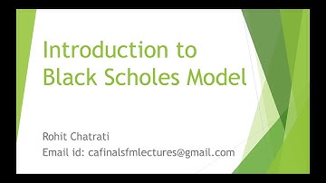 Lecture 12 - Introduction to Black Scholes Merton Model (CA Final; CFA L2; FRM P1)