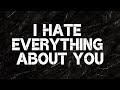 I Hate Everything About You - Three Days Grace (Lyrics)