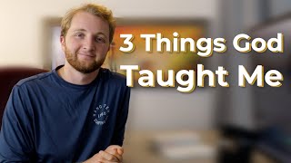 Three Things God Taught Me (#BibleinaYear - Day 207)