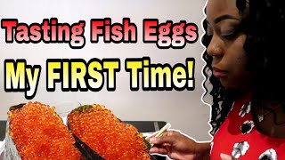 EATING FISH EGGS!