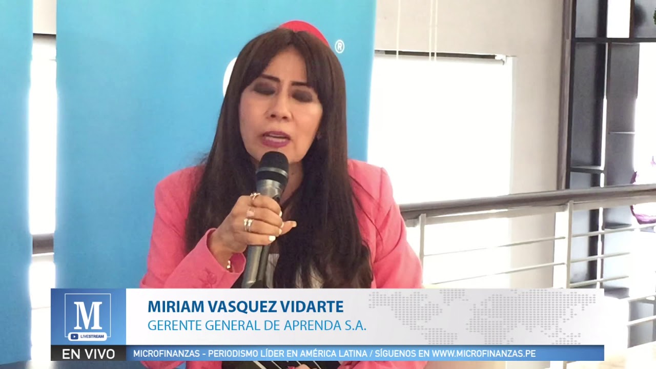 MIRIAM VASQUEZ VIDARTE GERENTE GENERAL DE APRENDA S. A. YouTube