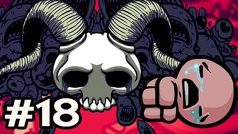 The Binding Of Isaac: Wrath Of The Lamb Ep.18: THE FREAK IVE BECOME