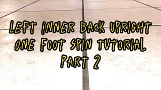 Left Inner Back Upright One Foot Spin Tutorial on Roller Skates | Part TWO