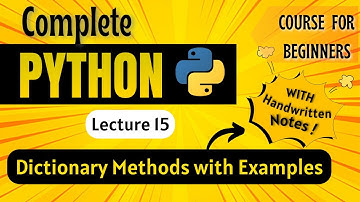 Dictionary Methods and Nested Dictionary | Python for Beginners | Lecture 15