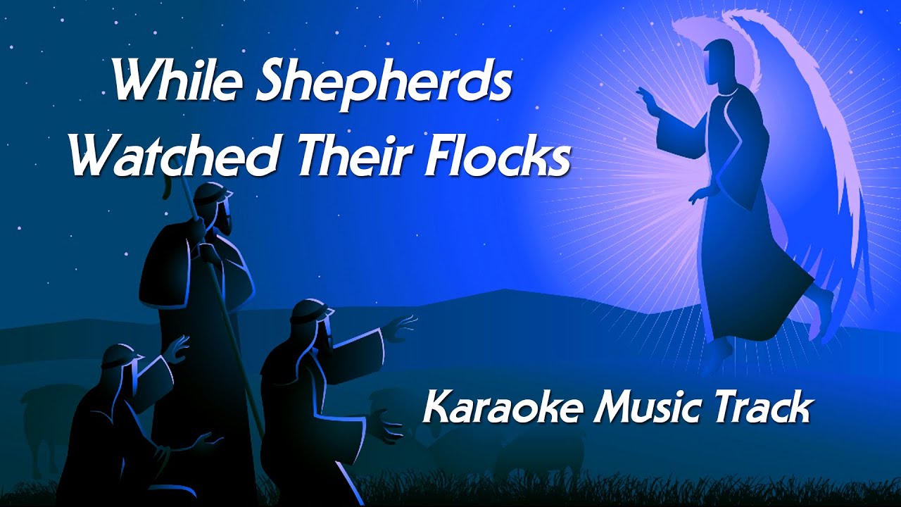 While Shepherds Watched Their Flocks | Karaoke Track