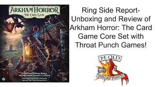 Ring Side Report-Board Game Unboxing and Review of Arkham Horror: The Card Game!