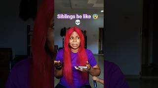 Siblings Be Like