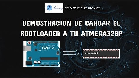 DEMOSTRACIÓN DE COMO CARGAR BOOTLOADER A TU ATMEGA328P -- OG