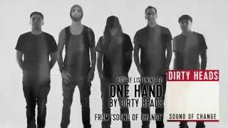 Смотреть клип Dirty Heads - One Hand (Audio Stream)