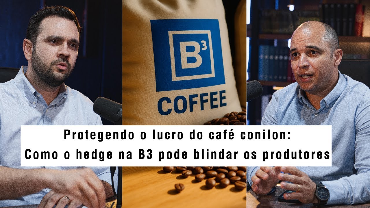 Ep 5 - Protegendo o lucro do café conilon: Como o hedge na B3 pode blindar os produtores