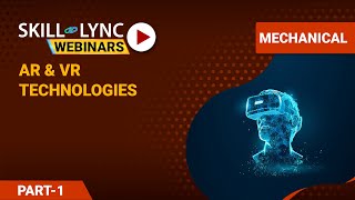 AR and VR Technologies (Part - 1) | Skill-Lync | Workshop