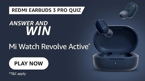 Amazon Redmi Earbuds 3 Pro Quiz Answers Today | 4 September 2021