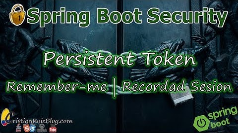 Spring Boot Security -03- Remember Me Persistent Token