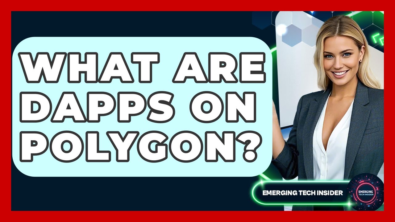 What Are DApps On Polygon? - Emerging Tech Insider