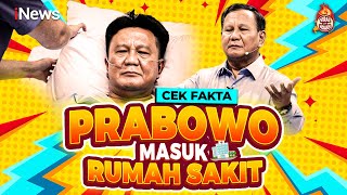 Benarkah Prabowo Subianto Masuk Rumah Sakit? Cek Faktanya | Viral Tapi Hoaks