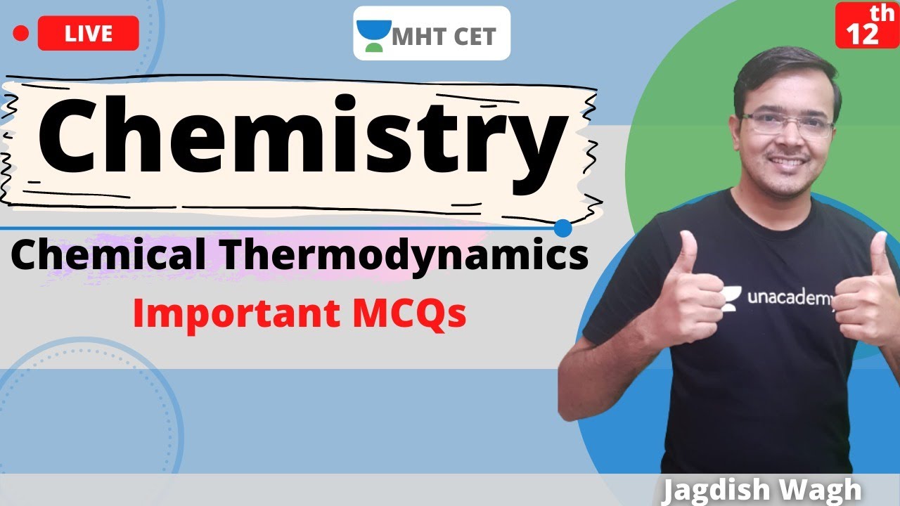 Unacademy MHT CET | MCQs | Chemical Thermodynamics | Chemistry | Class - 12  | Jagdish Sir