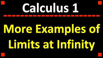 More Examples of Limits at Infinity ❖ Calculus