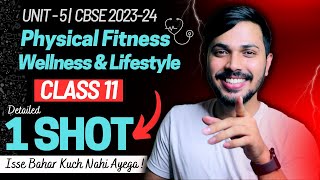 Physical Fitness Wellness & Lifestyle Detailed Oneshot Unit 5 PE Class 11 CBSE 2023-24 🔥