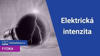 Elektrická intenzita - výpočet, směr a siločáry | 3/7 Elektrické pole | Fyzika | Onlineschool.cz