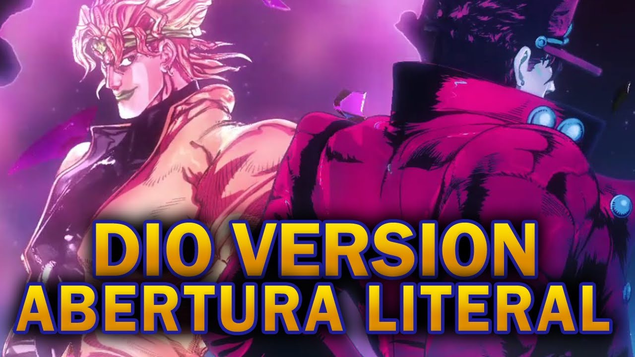 JoJo's Bizarre Adventure - ABERTURA 4 LITERAL EM PORTUGUÊS BR - End Of